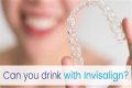 Can you drink water wearing invisalign?